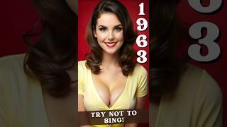 1963 Try Not To Sing Challenge - No Humming, singing or tapping along or you fail the challenge