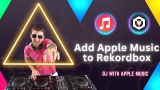 Mix Like a PRO! Import Apple Music to Rekordbox in Minutes