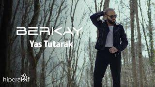 Berkay - Yas Tutarak (Official Video)