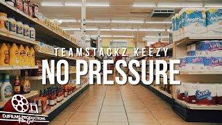 TeamStackz Keezy - "No Pressure" (Official Video) |Shot By @DjFilmsProductions
