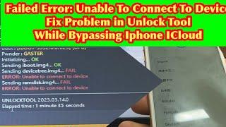 Error failed - FIX - Unable to connect to Device - Unlock Tool - Boot Ramdisk - ICloud Bypass /