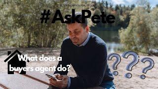 #AskPete Episode 12 - What does a buyer's agent do?