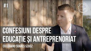 #1 LORAND SOARES SZASZ:  5 lucruri care asigură succesul unui start-up