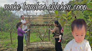 Ngoc Was Surprised When Visiting Hang | First Time Making a Chicken Coop with Bamboo