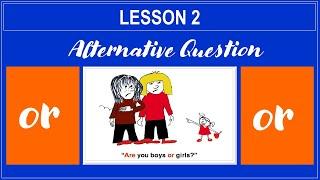 Basic Words and Phrases. Lesson 2. Alternative Question