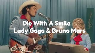 Die With A Smile by Lady Gaga & Bruno Mars