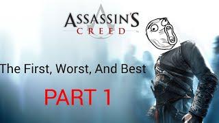 The First, Worst, And Best Assassin's Creed Games (Part 1)