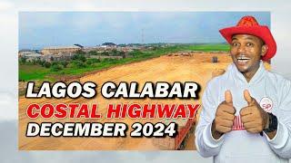 LAGOS CALABAR COASTAL HIGHWAY  CONSTRUCTION UPDATE: DECEMBER 2024