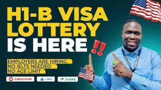 H1-B visa lottery is Open / Live & Work in the USA for free / No age Limit / No English proficiency