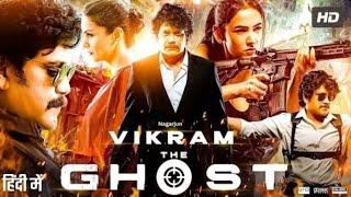 Vikram The Ghost Full Movie In Hindi Dubbed | Nagarjuna, Sonal Chauhan | South Indian Movie 2025