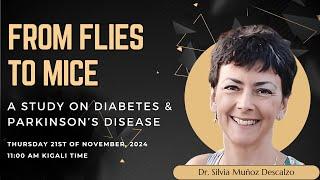 From Flies to Mice: Understanding Diabetes & Parkinson's Disease | Dr. Muñoz Descalzo