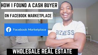 How To Find Cash BUYERS on Facebook Marketplace Wholesale Real Estate