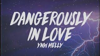 YNW Melly - Dangerously In Love (Lyrics) "I'm moving too fast got 3 on the dash"