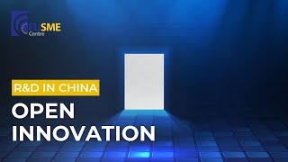 Open Innovation in China: Opportunities and Challenges for European SMEs