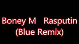 Boney M   Rasputin Blue Remix