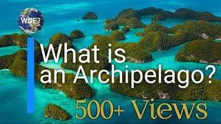 What is an Archipelago? | What On Earth? | Natural World