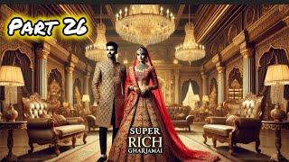 Super Rich Gharjamai  Part 26 | Today New Episode | SRK Story | #story #novel #audiobookstory