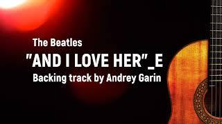 And I love her - backing track by Andrey Garin