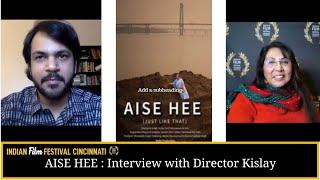 2020 Indian Film Festival Cincinnati - Aise Hee. Director Kislay discusses his challenges.