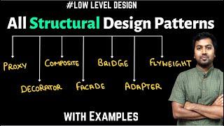 32. All Structural Design Patterns | Decorator, Proxy, Composite, Adapter, Bridge, Facade, FlyWeight