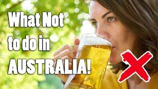 11 Things NOT to do in Australia - MUST SEE BEFORE YOU GO!