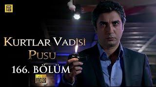 Kurtlar Vadisi Pusu 166.Bölüm l FULL HD YENİ