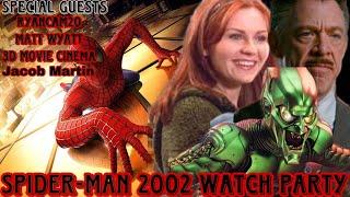 Spider-Man 2002 Watch Party With Special Guests Ryancam20,Matt Wyatt,3D Movie Cinema