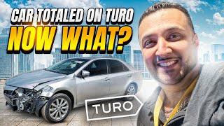 Turo car TOTALED. Now what? what are the next steps?