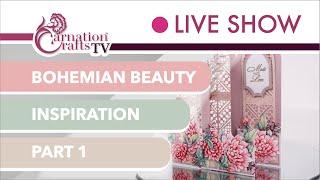 Carnation Crafts TV - Bohemian Beauty Part 1