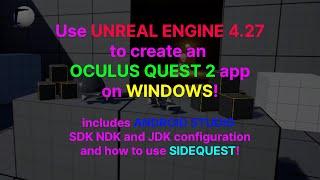 Building Quest 2 VR apps with Unreal Engine 4.27 (Win). (includes Android Studio SDK NDK JDK config)