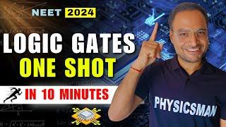 Complete Logic Gates in 10 Mins | 12th + NEET 2024 |150+ Marks Guaranteed