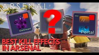 TOP 3 BEST ARSENAL KILL EFFECTS