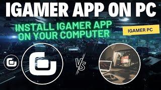 How to Install and use iGamer Android App on your Personal Computer (PC)