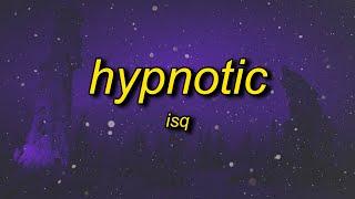 isq - hypnotic (super slowed)