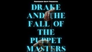 Professor Griff - Drake and The Fall of the Puppet Masters