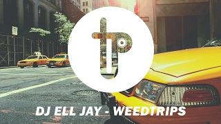 [No Copyright Music] DJ Ell Jay - WEEDTRIPS