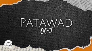 OC-J - Patawad (Lyrics)