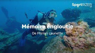 Plongée : Mémoire engloutie - Florian Launette