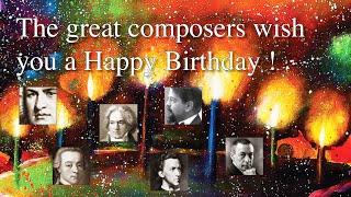 The great composers wish you a Happy Birthday ! • Werner Elmker, piano [HQ]