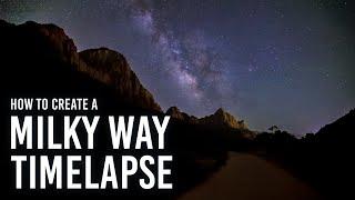 How to Create a Milky Way Timelapse | Outdoors with B&H