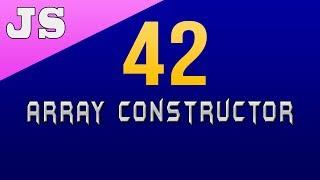 Array Constructor in Javascript - 42