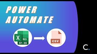 How to Convert Excel XLS (1997 - 2003) to CSV in Power Automate