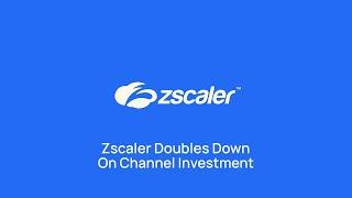 Zscaler Double Down On Channel Investment