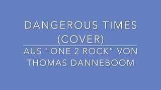 Dangerous Times (Cover) aus "ONE 2 ROCK" von Thomas Danneboom