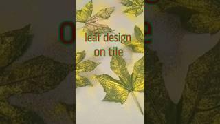 leaf  design on tile #shorts feed #youtube search