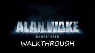 ALAN WAKE REMASTERED WALKTHROUGH FULL GAME