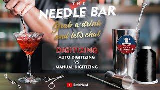 The Needle Bar: Auto Digitizing Vs Manual Auto Digitizing