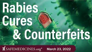 March 23, 2022: Rabies Cures & Counterfeits