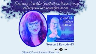 Exploring Empathic Sensitivity in Human Design with Cassandra DeAnn