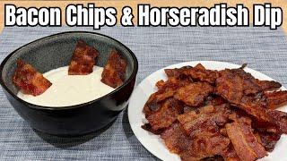 Bacon Chips & Horseradish Dip - Super Low Carb / Keto Snack